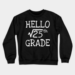 Back To School 5Th Grade Square Root Of 25 Math Kids Teacher Crewneck Sweatshirt